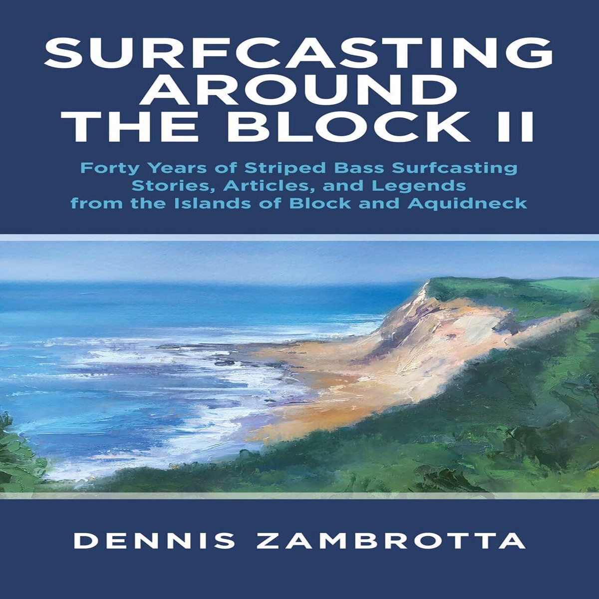 Surfcasting Around the Block II - Dennis Zambrotta